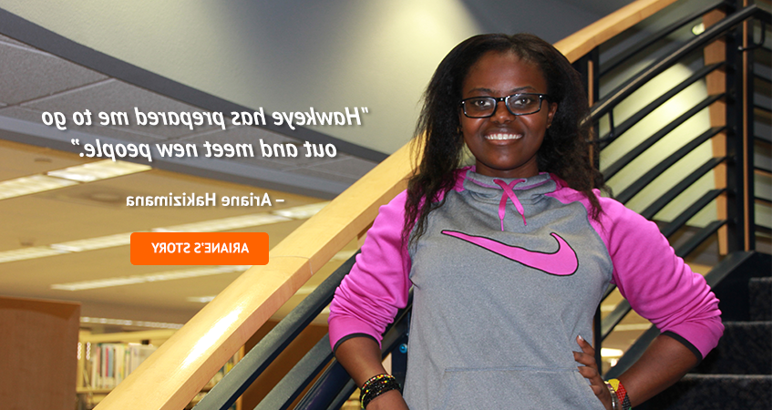 'Hawkeye has prepared me to go out and meet new people.' Ariane Hakizimana. Read Ariane's story.